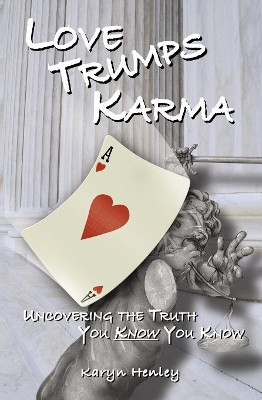 Love Trumps Karma by Karyn Henley 9780974319780