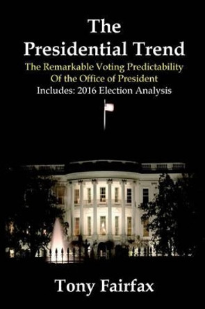 The Presidential Trend by Tony Fairfax 9780975254677