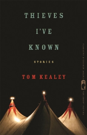 Thieves I've Known: Stories by Tom Kealey 9780820351445