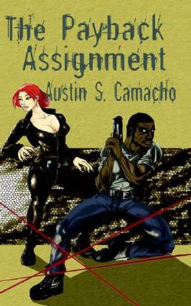 The Payback Assignment by Austin S Camacho 9780976218142