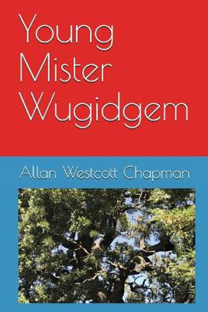 Young Mister Wugidgem by Allan Westcott Chapman 9780979678004