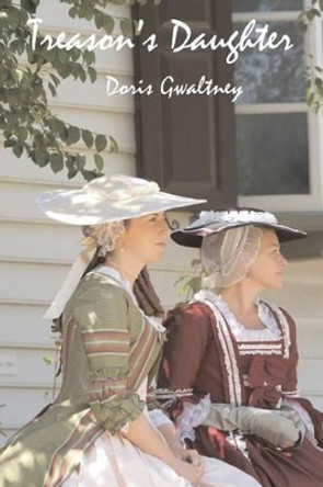 Treason's Daughter by Doris Gwaltney 9780986171307