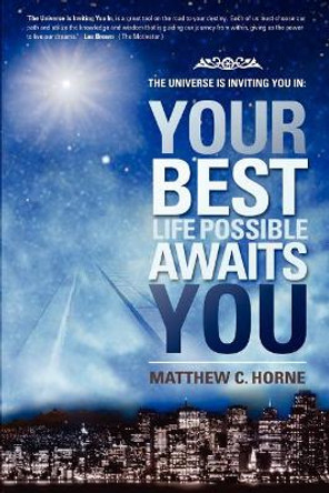 The Universe Is Inviting You in by Matthew C Horne 9780979455001