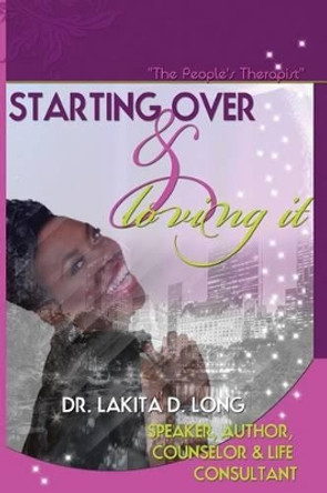 Starting Over and Loving It by Lakita D Long 9780979066061