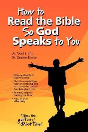 How to Read the Bible So God Speaks to You by Noel Enete 9780979159503