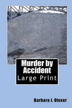 Murder by Accident: Large Print by Barbara J Olexer 9780980051452