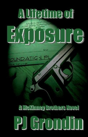 A Lifetime of Exposure by P J Grondin 9780981533346