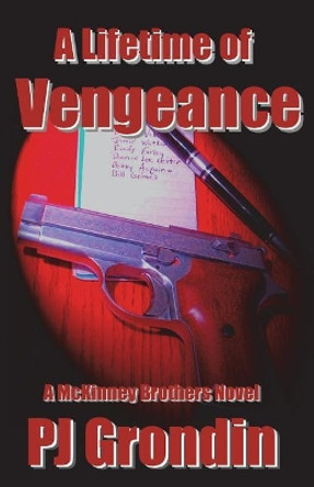 A Lifetime of Vengeance by P J Grondin 9780981533353