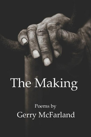 The Making by Gerry McFarland 9780979778513