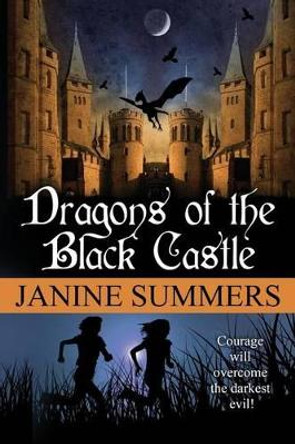 Dragons of the Black Castle by Janine Summers 9780988142329