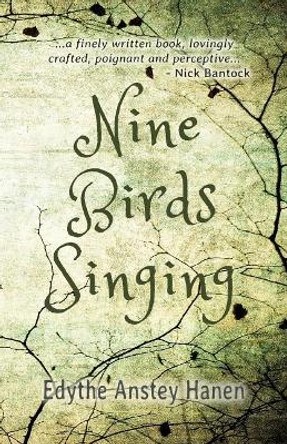 Nine Birds Singing by Edythe Anstey Hanen 9780981024158