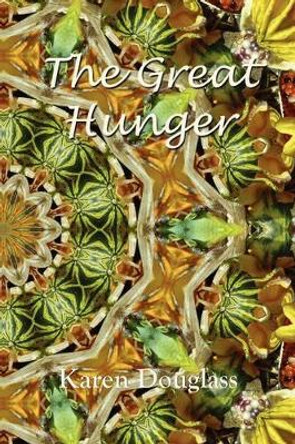 The Great Hunger by karen Douglass 9780981973166