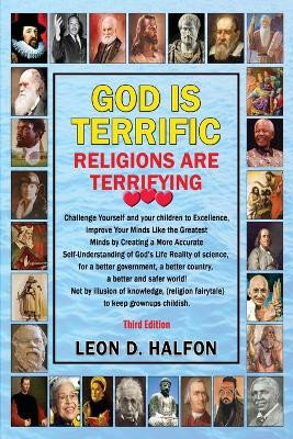 God Is Terrific: Religions are Terrifying by Leon Halfon 9780990413066