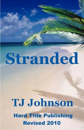 Stranded by T J Johnson 9780976481782