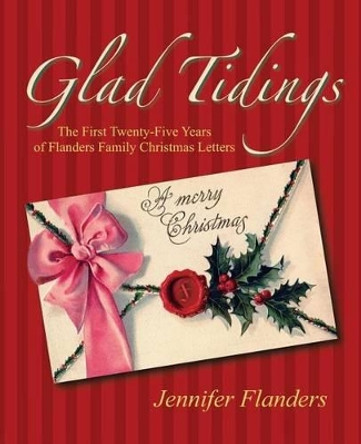 Glad Tidings by Jennifer Flanders 9780982626986