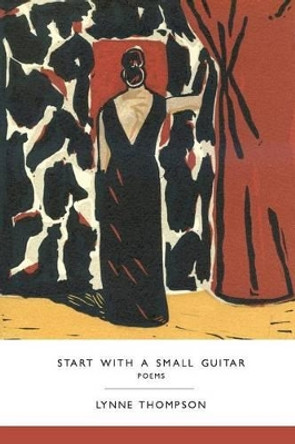 Start with a Small Guitar by Lynne Thompson 9780988924833