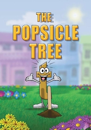 The Popsicle Tree by Linda Lee Ward 9780997266542