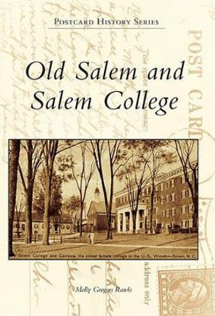 Old Salem and Salem College by Molly Grogan Rawls 9780738586632