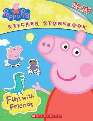 Fun with Friends (Peppa Pig) by Scholastic 9780545498616