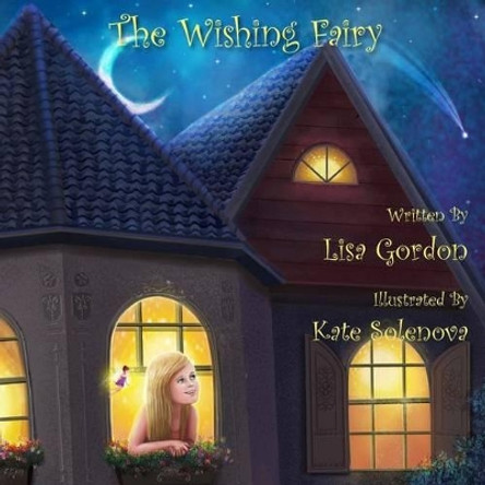 The Wishing Fairy by Lisa M Gordon 9780692623343