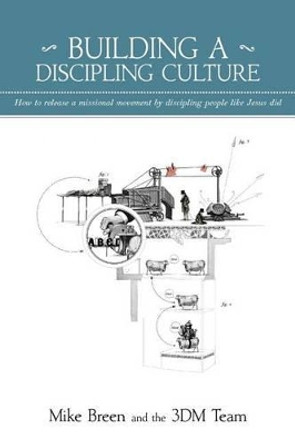 Building a Discipling Culture, 2nd Edition by Mike Breen 9780982452103