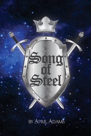 Song of Steel by April Adams 9780984400393