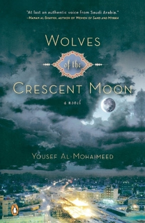Wolves of the Crescent Moon by Yousef Al-mohaimeed 9780143113218