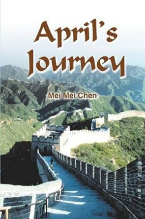 April's Journey by Mei Mei Chen 9780595308156