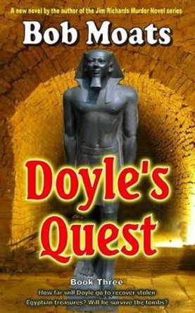 Doyle's Quest by Bob Moats 9780692228463