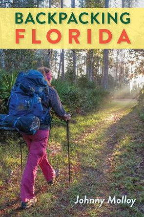 Backpacking Florida by Johnny Molloy 9780813080062