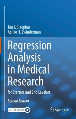 Regression Analysis in Medical Research: for Starters and 2nd Levelers by Ton J. Cleophas 9783030613938