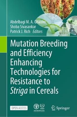 Mutation Breeding and Efficiency Enhancing Technologies for Resistance to Striga in Cereals by Abdelbagi M. A. Ghanim 9783662681800