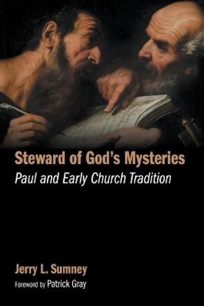 Steward of God's Mysteries: Paul and Early Church Tradition by Jerry L. Sumney 9780802873613