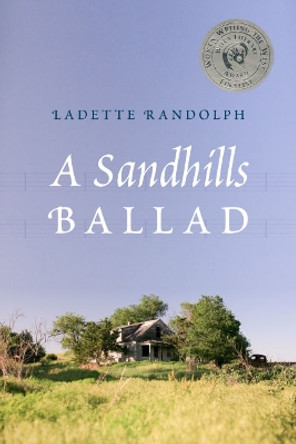 A Sandhills Ballad by Ladette Randolph 9780803236301