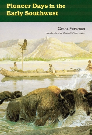 Pioneer Days in the Early Southwest by Grant Foreman 9780803268838