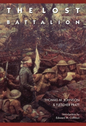 The Lost Battalion by Thomas M. Johnson 9780803276130