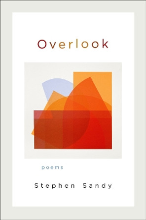 Overlook: Poems by Stephen Sandy 9780807136928