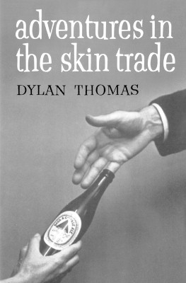 Adventures in the Skin Trade by Dylan Thomas 9780811202022