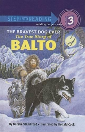The Bravest Dog Ever: The True Story of Balto by Natalie Standiford 9780812481556