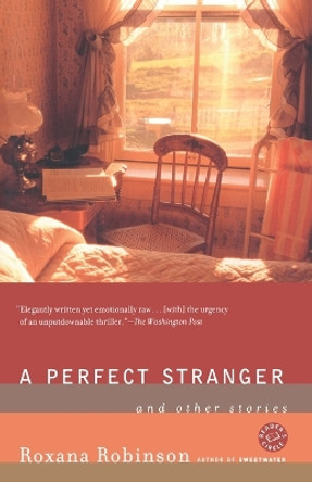 A Perfect Stranger: And Other Stories by Roxana Robinson 9780812967357