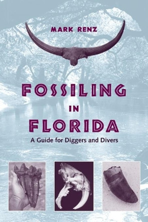 Fossiling in Florida by Mark Renz 9780813016771