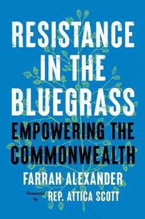 Resistance in the Bluegrass: Empowering the Commonwealth by Farrah Alexander 9780813187204