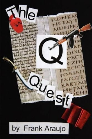 The Q Quest by Frank P Araujo 9780984049387