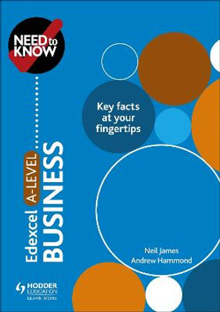 Need to Know: Edexcel A-level Business by Neil James