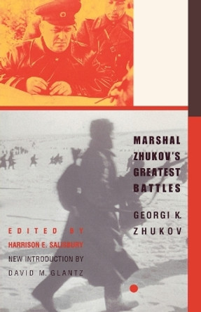 Marshal Zhukov's Greatest Battles by Georgi K. Zhukov 9780815410980