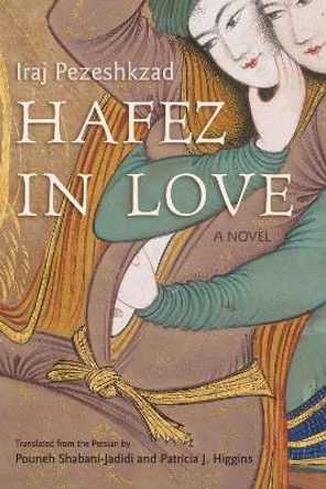 Hafez in Love: A Novel by Patricia J. Higgins 9780815611288