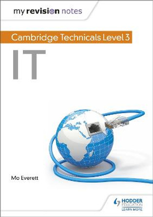 My Revision Notes: Cambridge Technicals Level 3 IT by Maureen Everett