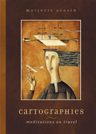 Cartographies: Meditations on Travel by Marjorie Agosin 9780820329529