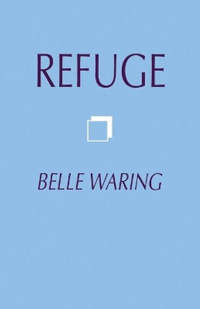 Refuge by Belle Waring 9780822954415