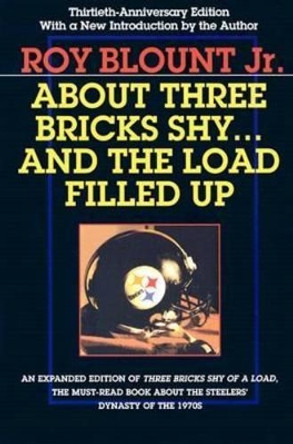 About Three Bricks Shy: And The Load Filled Up by Roy Blount, Jr. 9780822958345